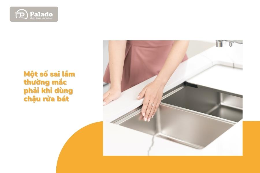 Những sai lầm thường gặp khi sử dụng chậu rửa bát