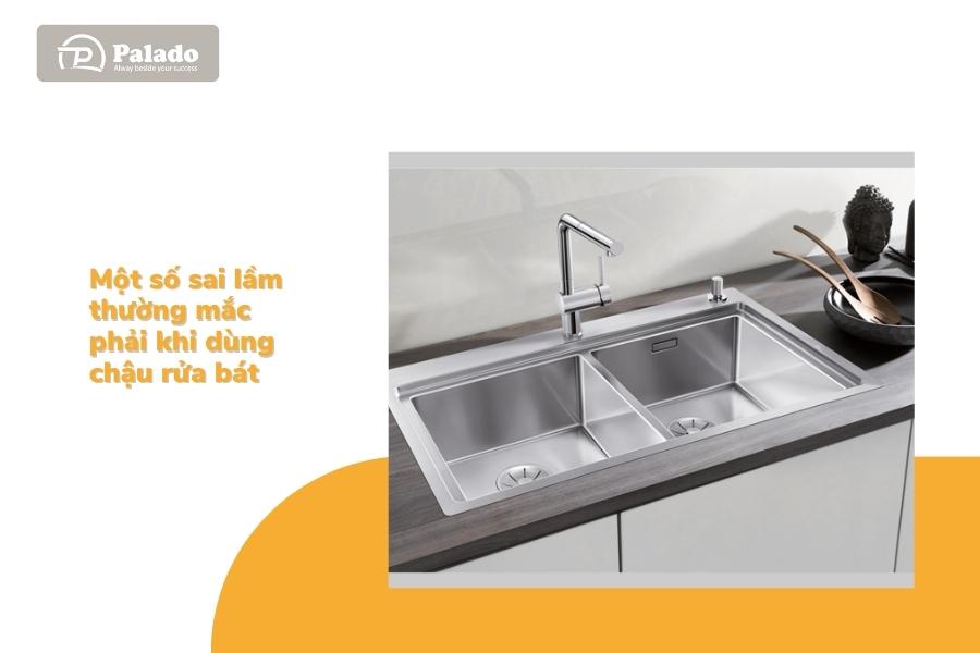 Những sai lầm thường gặp khi sử dụng chậu rửa bát