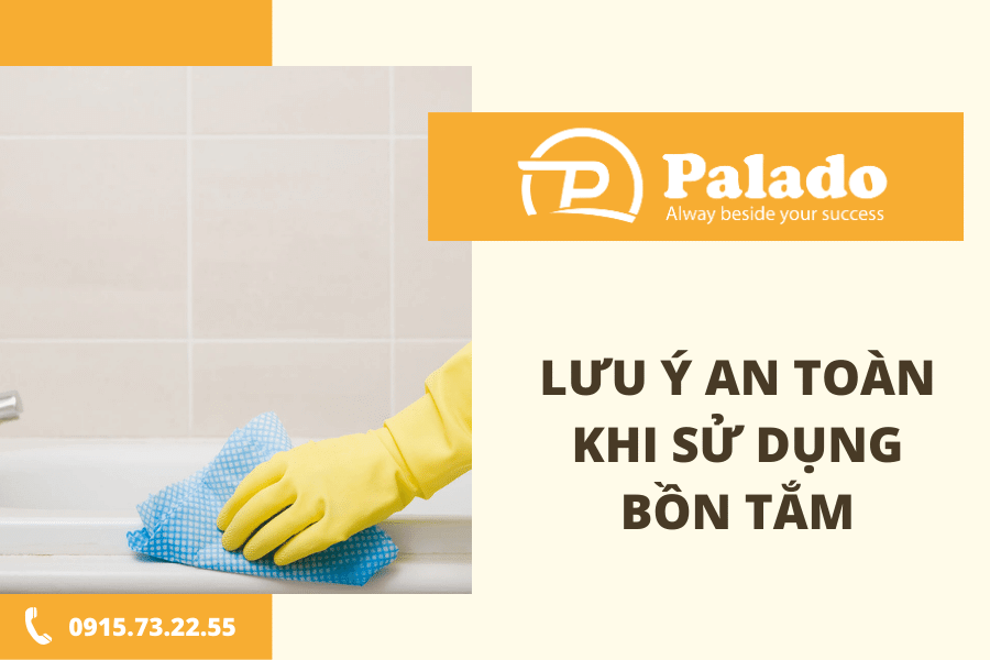Lưu ý an toàn khi sử dụng bồn tắm (4) Vệ sinh và bảo dưỡng định kỳ