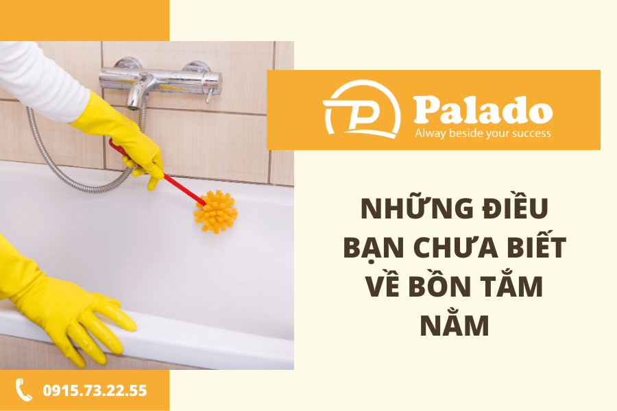 Những điều có thể bạn chưa biết về bồn tắm nằm (4) Cách bảo quản và vệ sinh bồn tắm nằm