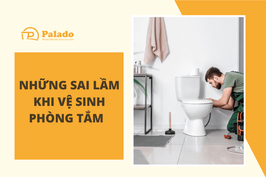 Những sai làm khi vệ sinh phòng tắm và các thiết bị phòng tắm (4) Không bảo dưỡng đúng cách