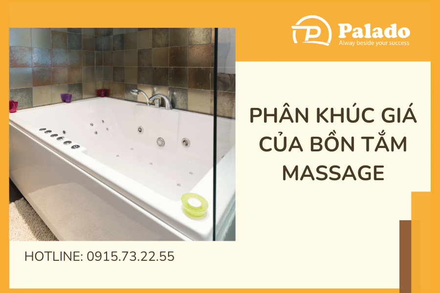 Phân khúc giá của bồn tắm massage hiện nay (4) Phân khúc giá bồn tắm massage hiện nay