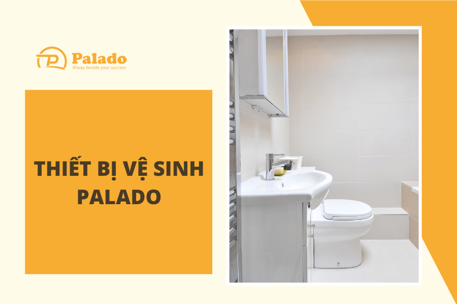 Tại sao bạn nên sử dụng thiết bị vệ sinh Palado (2) Tại sao nên sử dụng thiết bị vệ sinh Palado?