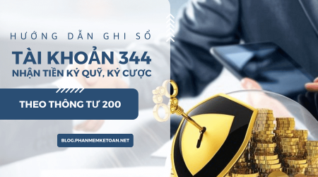 Hướng dẫn về việc ghi sổ tài khoản 344: Nhận tiền ký quỹ, tiền cược theo quy định của Thông tư 200