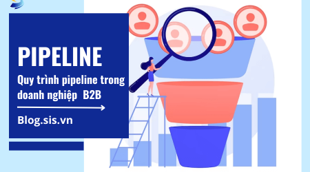 Định nghĩa Pipeline – Quy trình Pipeline đối với doanh nghiệp B2B