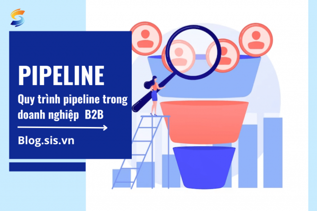 Định nghĩa Pipeline – Quy trình Pipeline đối với doanh nghiệp B2B