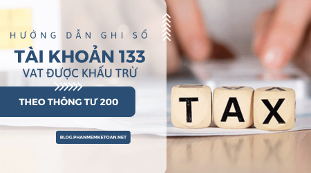 Hướng dẫn về việc ghi sổ tài khoản 133 Thuế giá trị gia tăng được khấu trừ
