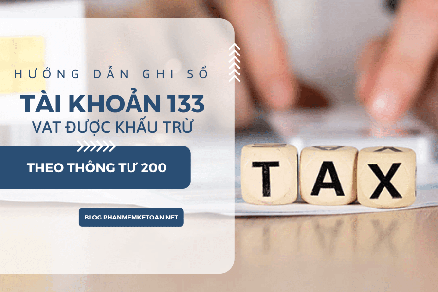 Hướng dẫn về việc ghi sổ tài khoản 133 Thuế giá trị gia tăng được khấu trừ