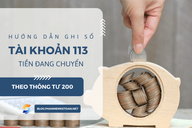 Hướng dẫn ghi sổ Tài khoản 113 Tiền đang chuyển