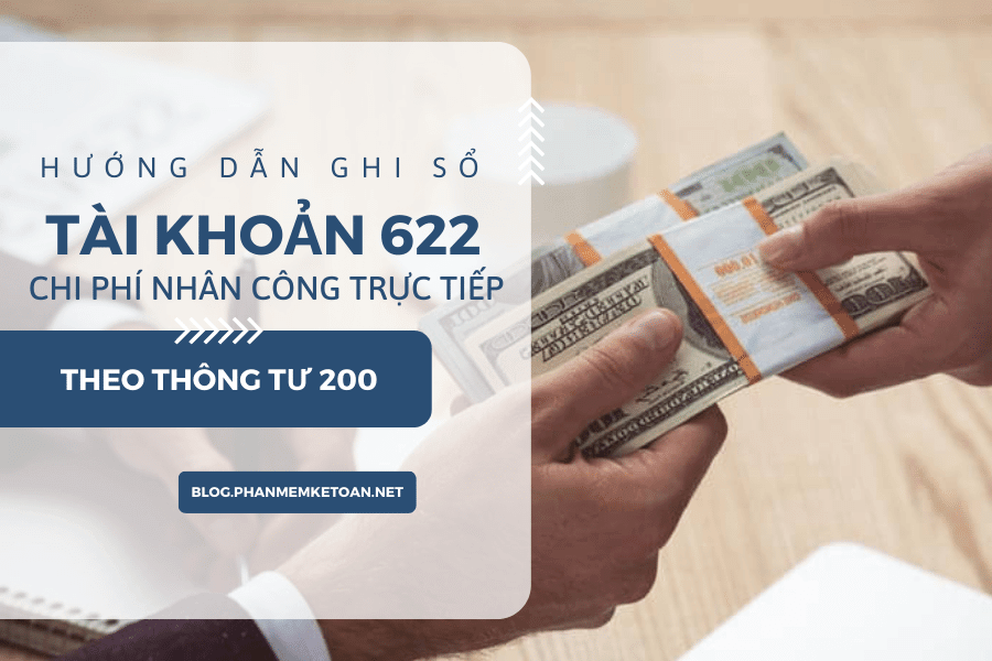 Hướng dẫn ghi sổ Tài khoản 622 Chi phí nhân công trực tiếp