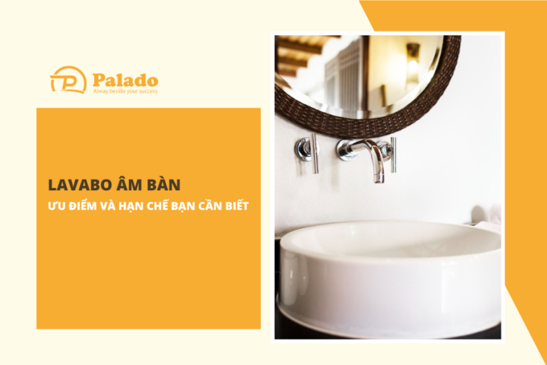 Lavabo âm bàn Ưu điểm và hạn chế bạn cần biết