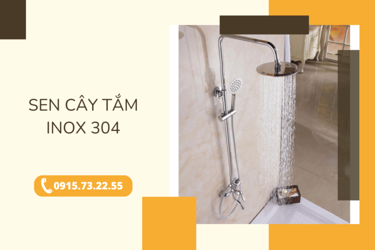 Sen cây tắm inox 304_ Ưu điểm và ách bảo dưỡng