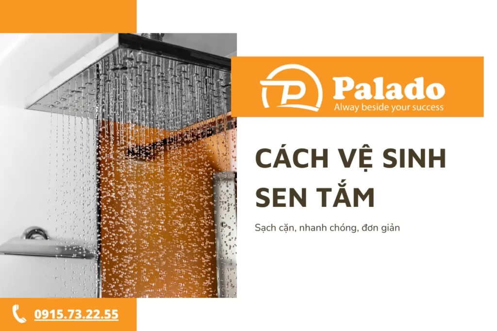 Cách vệ sinh sen tắm sạch cặn nhanh chóng, đơn giản