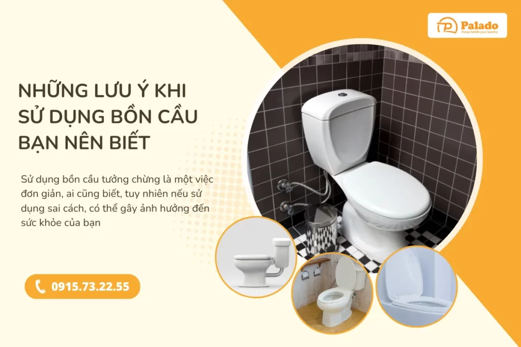 Những lưu ý khi sử dụng bồn cầu bạn nên biết