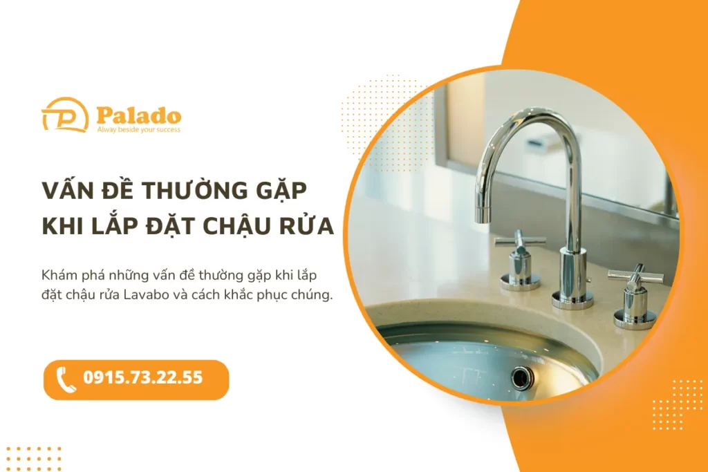 Những vấn đề thường gặp khi lắp đặt chậu rửa Lavabo (1)