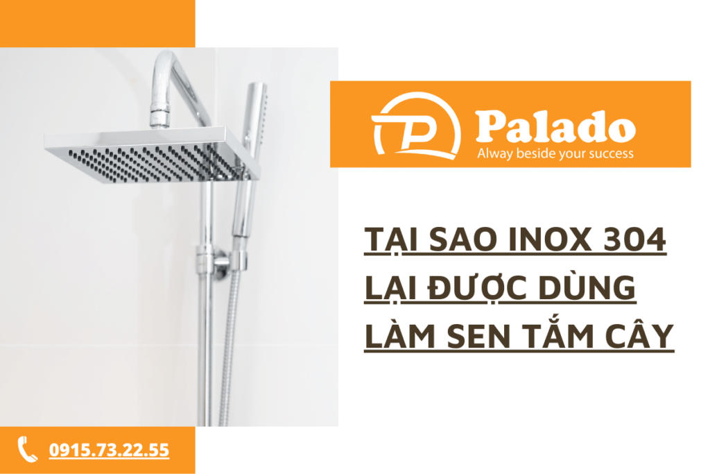 tại sao inox 304 lại được dùng làm sen tắm cây (1)