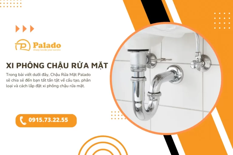 Xi phông chậu rửa mặt: cấu tạo, phân loại, cách lắp đặt