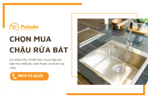 Các tiêu chí chọn mua chậu rửa bát phù hợp