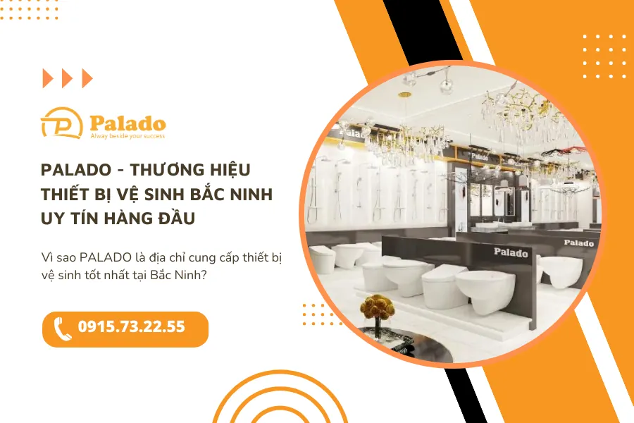 Palado - Thương hiệu thiết bị vệ sinh Bắc Ninh uy tín hàng đầu