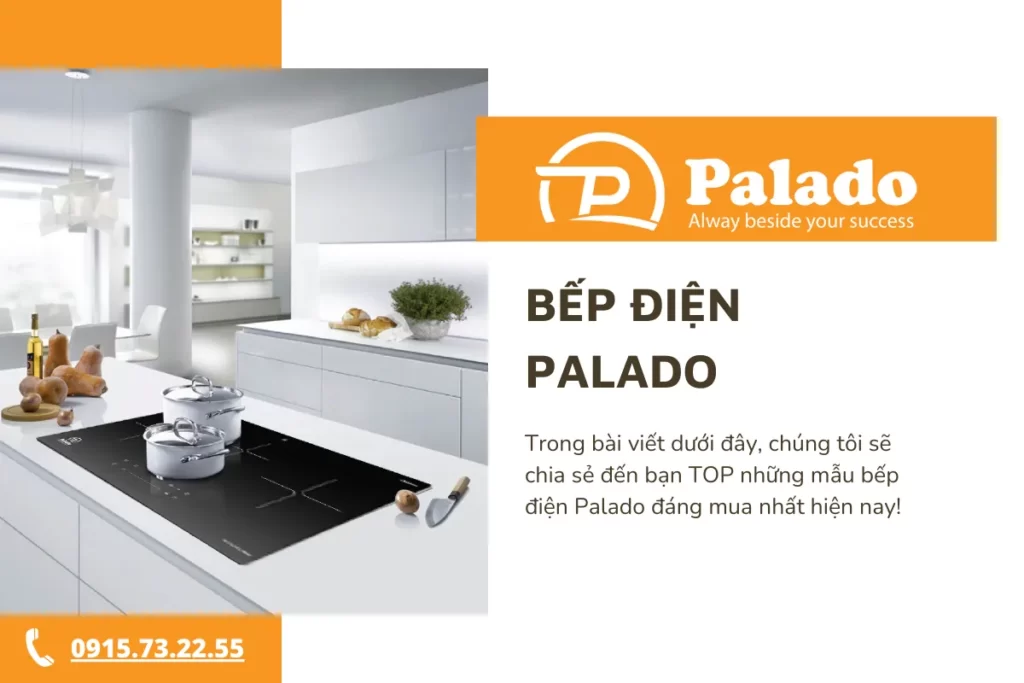 TOP những mẫu bếp điện Palado đáng mua nhất hiện nay