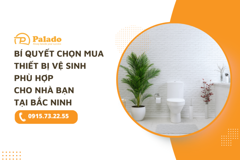Bí quyết chọn mua thiết bị vệ sinh phù hợp cho nhà bạn tại Bắc Ninh
