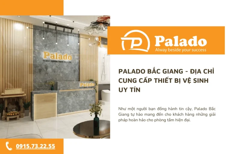 Palado Bắc Giang - Địa chỉ cung cấp thiết bị vệ sinh uy tín