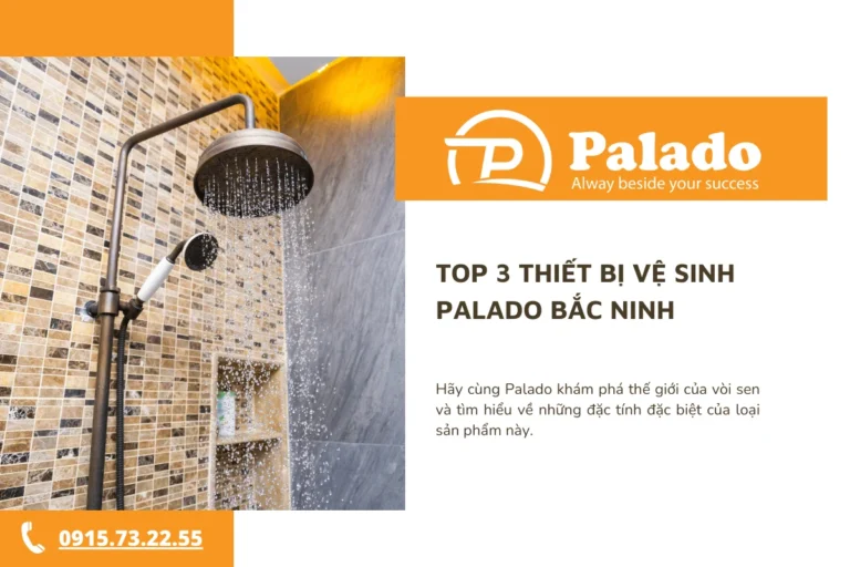 Top 3 thiết bị vệ sinh Palado Bắc Ninh