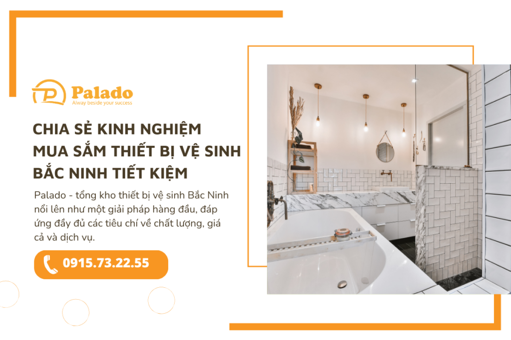 tổng kho thiết bị vệ sinh Bắc Ninh Palado