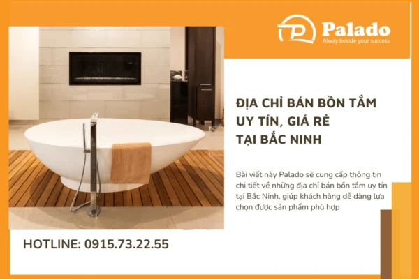 Địa chỉ bán bồn tắm uy tín, giá rẻ tại Bắc Ninh