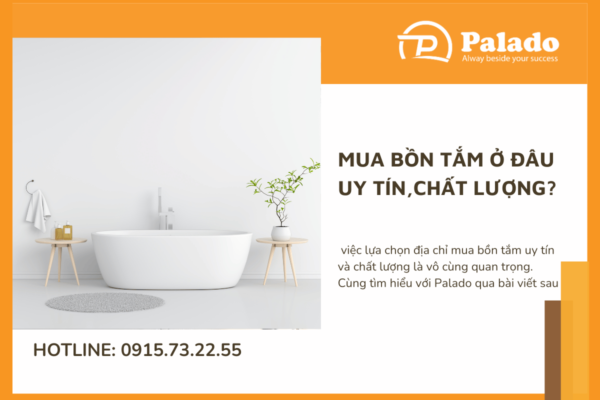 Mua bồn tắm ở đâu uy tín và chất lượng