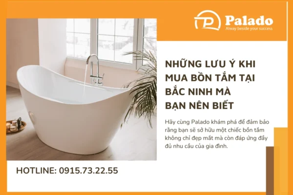 Những lưu ý khi mua bồn tắm tại Bắc Ninh mà bạn nên biết