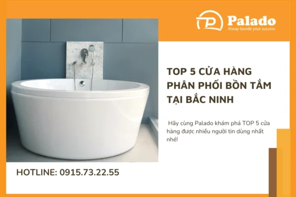 TOP 5 cửa hàng phân phối bồn tắm tại Bắc Ninh