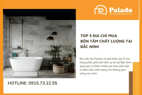 Top 5 địa chỉ mua bồn tắm chất lượng tại Bắc Ninh