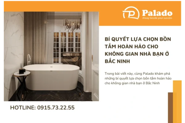 Bí quyết lựa chọn bồn tắm hoàn hảo cho không gian nhà bạn ở Bắc Ninh