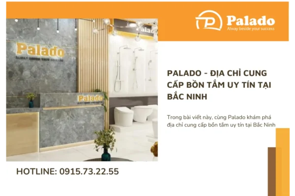 Palado địa chỉ cung cấp bồn tắm uy tín tại Bắc Ninh