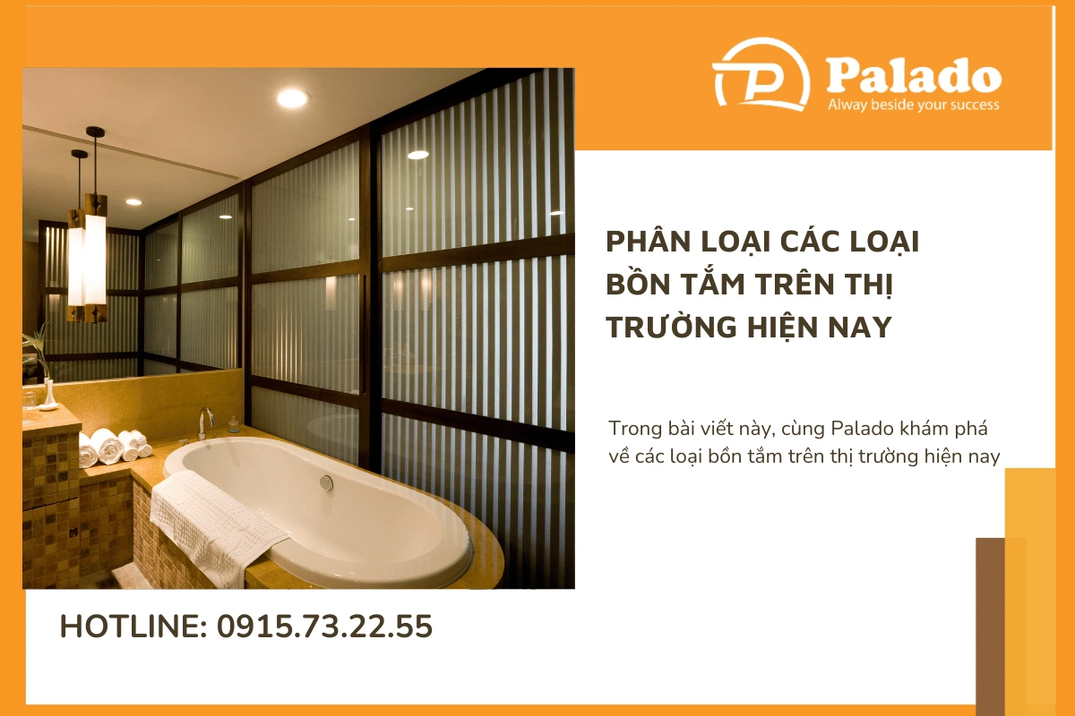 Phân loại các loại bồn tắm trên thị trường hiện nay