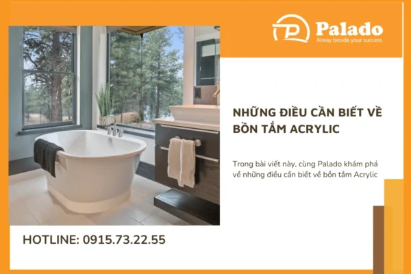 Những điều cần biết về bồn tắm Acrylic