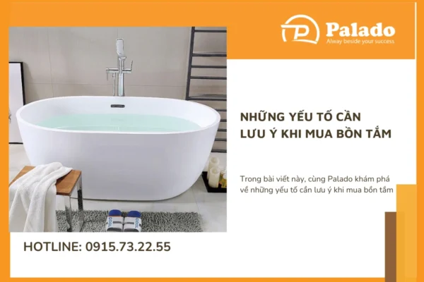 Những yếu tố cần lưu ý khi mua bồn tắm