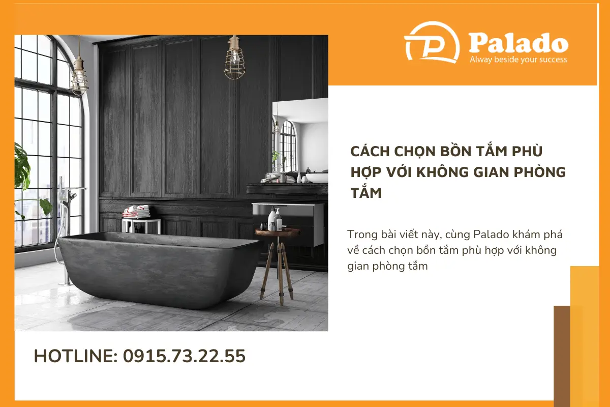 Cách chọn bồn tắm phù hợp với không gian phòng tắm