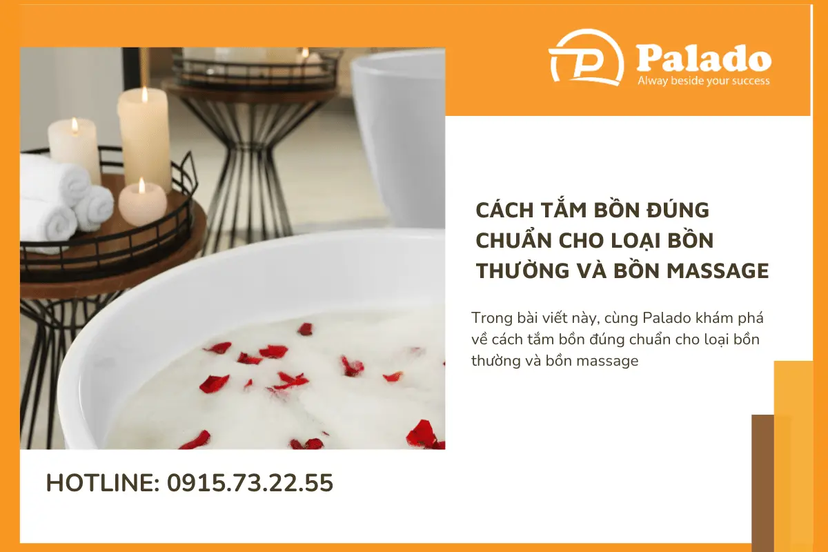 Cách tắm bồn đúng chuẩn cho loại bồn thường và bồn massage