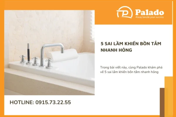 5 sai lầm khiến bồn tắm nhanh hỏng