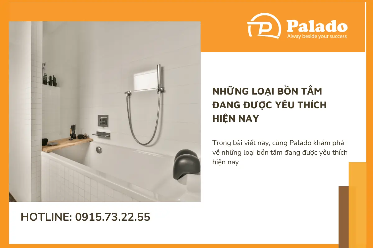 Những loại bồn tắm đang được yêu thích hiện nay