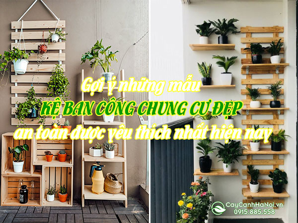 Gợi ý những mẫu kệ ban công chung cư đẹp an toàn được yêu thích nhất hiện nay