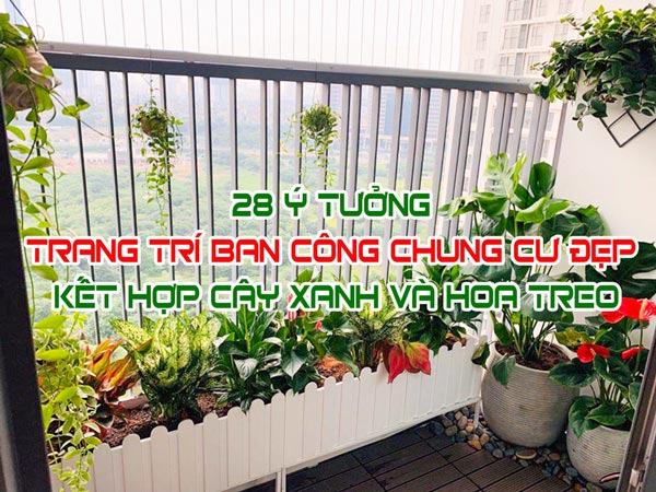 Trang trí ban công chung cư đẹp với cây xanh và chậu treo