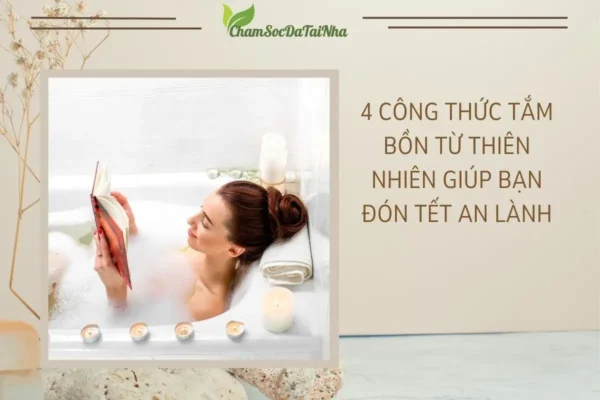 4 công thức tắm bồn từ thiên nhiên giúp bạn đón Tết an lành
