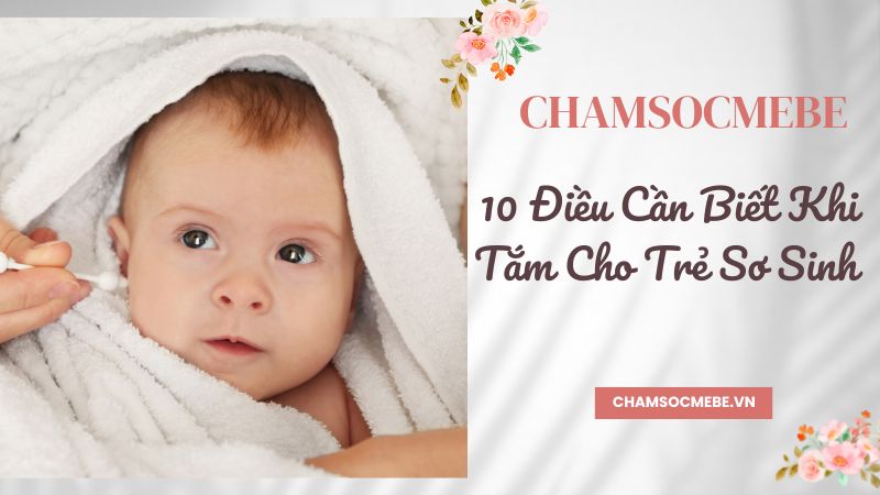 10 điều cần biết khi tắm cho trẻ sơ sinh