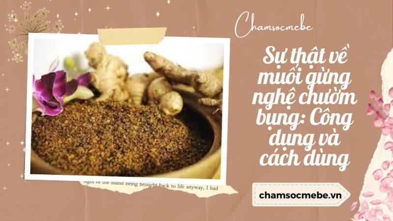 Chamsocmebe.vn - Sự Thật về muối gừng nghệ chườm bụng: Công dụng và cách dùng