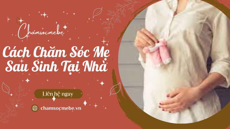chamsocmebe.vn - Cách chăm sóc mẹ sau sinh tại nhà (1)