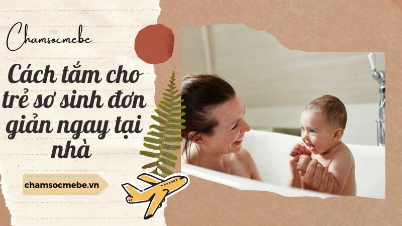 chamsocmebe.vn - Cách tắm cho trẻ sơ sinh đơn giản ngay tại nhà (1)