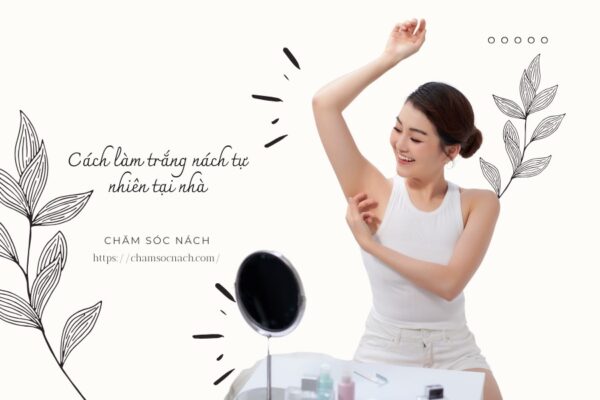 Cách làm trắng nách tự nhiên tại nhà